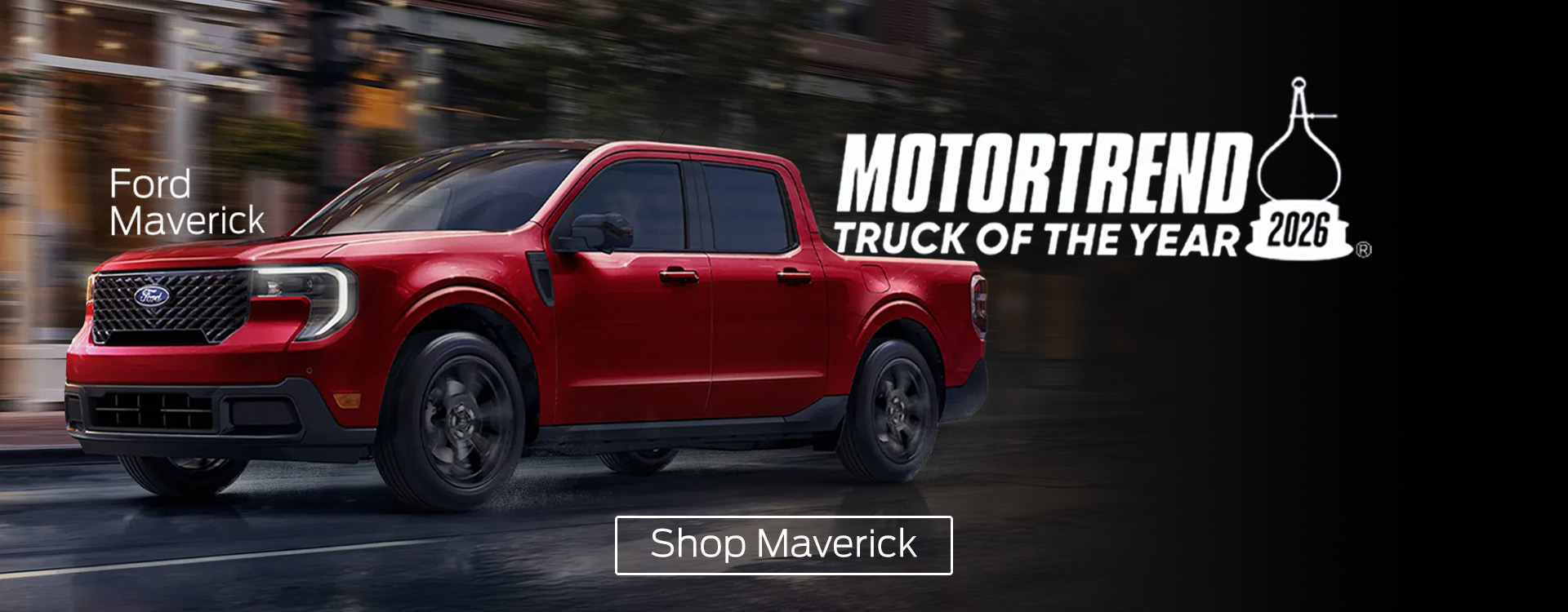 Ford Maverick | Motortrend Truck of the Year 2026 | Shop Now