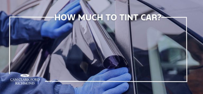 How Much Is Car Tinting Cost How Much Does It Cost to Tint a Car? A Complete Guide - Cam Clark Ford