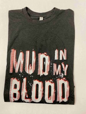 Mud in my Blood T-shirt