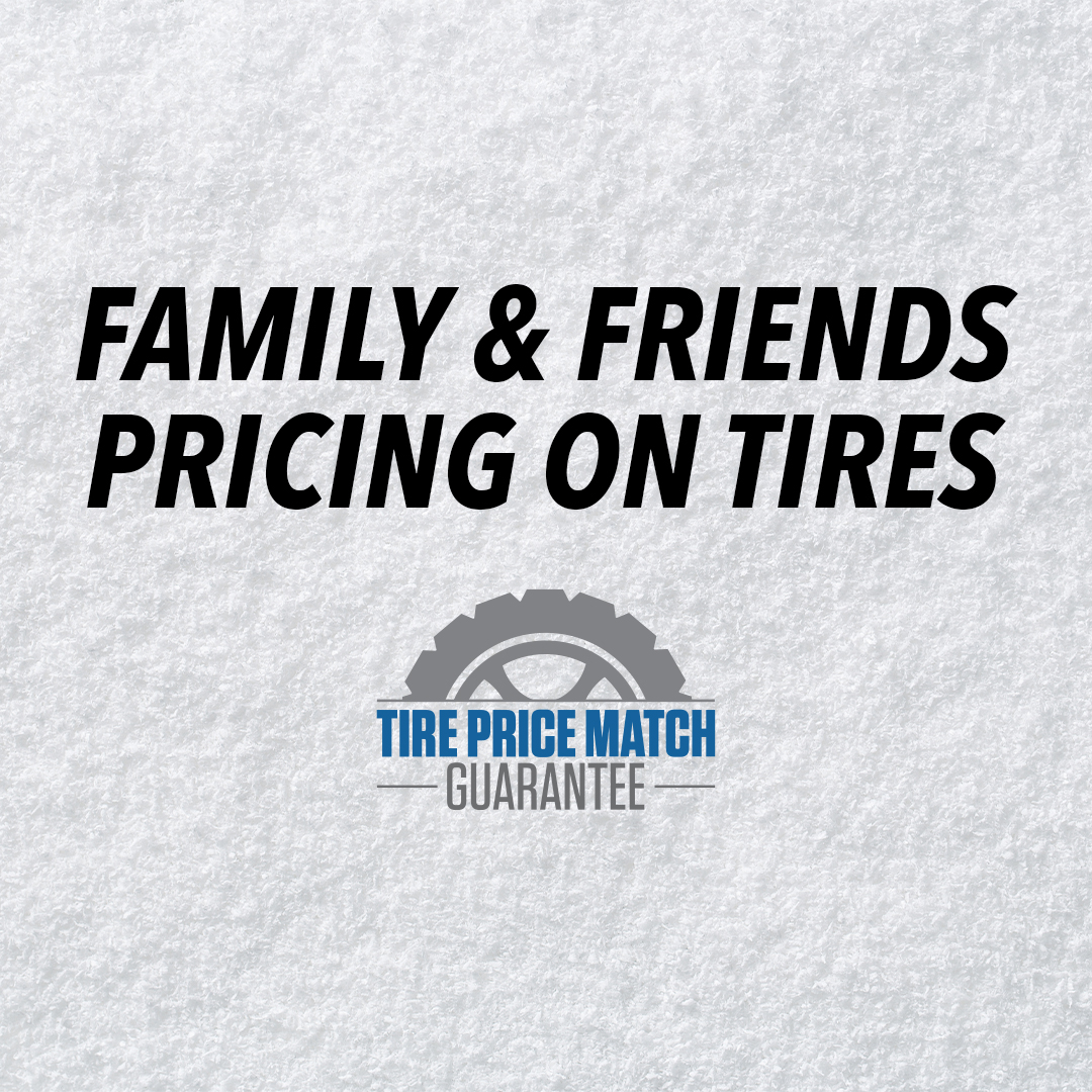 Friends & Family Pricing on Tires