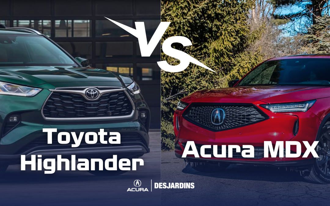 Acura MDX vs Toyota Highlander Desjardins Acura