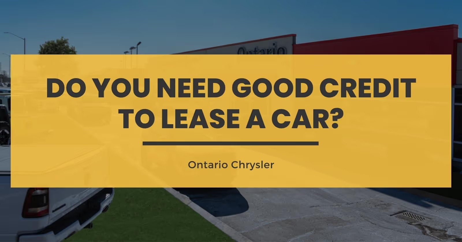 Do You Need Good Credit to Lease a Car