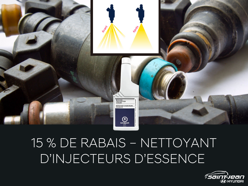 15 % DE RABAIS – NETTOYANT D’INJECTEURS D’ESSENCE 15 % DE RABAIS – NETTOYANT D’INJECTEURS D’ESSENCE