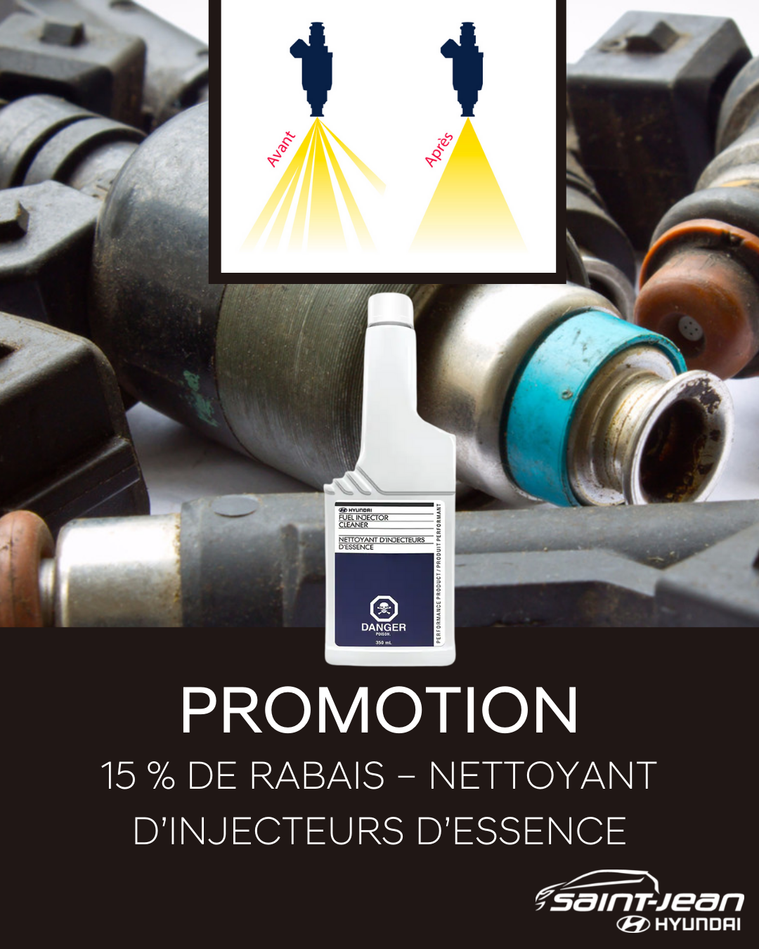 15 % DE RABAIS – NETTOYANT D’INJECTEURS D’ESSENCE 15 % DE RABAIS – NETTOYANT D’INJECTEURS D’ESSENCE
