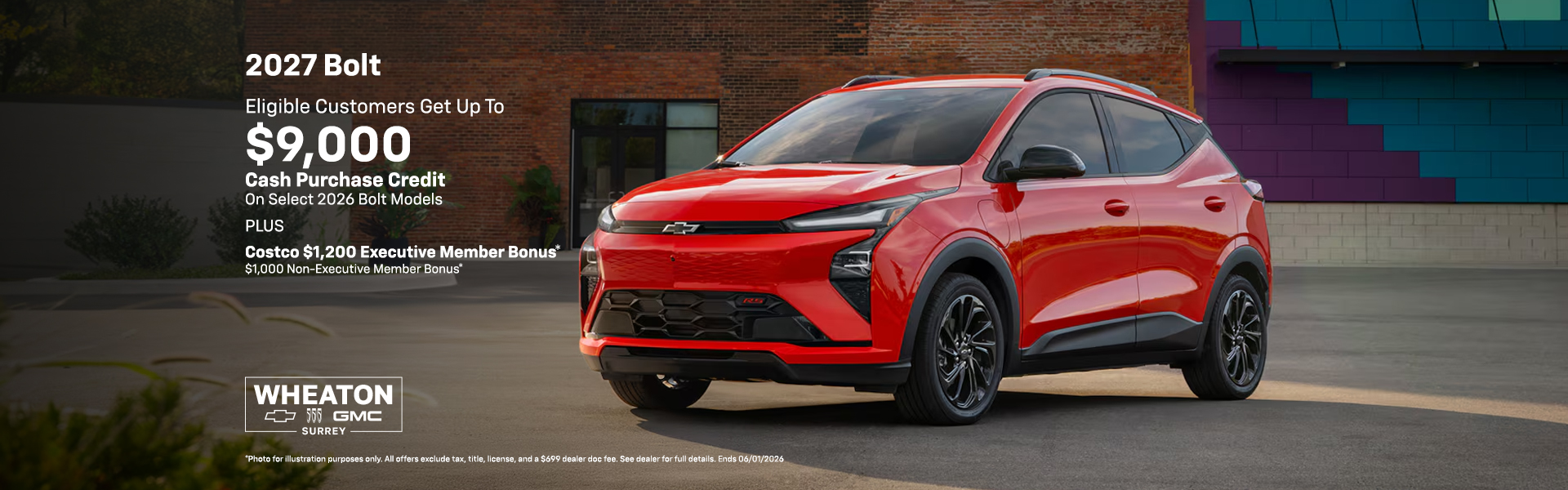 Photo for illustration purposes only. *$4,000 Non-Stackable Cash Delivery Allowance available to eligible retail customers in Canada on cash purchase of select new in-stock 2027 Chevrolet Bolt models delivered between May 1, 2026 – June 1, 2026, while supplies last. Offer: 1) will be deducted from the negotiated purchase price before taxes; 2) cannot be applied to past transactions; 3) has no cash surrender or other value. By selecting subvented lease or finance offers, consumers are foregoing this cash purchase rebate which will result in higher effective interest rates. Dealers may sell for less. If applicable, factory order or Dealer trade may be required but may not always be available. Offers cannot be combined with certain other offers and may be modified or terminated by General Motors at any time without notice. Conditions apply. See participating dealer for details. Up to $5000 EV incentive (limit of one per person) via the independently administered Gov’t of Canada https://tc.canada.ca/en/road-transportation/innovative-technologies/zero-emission-vehicles/electric-vehicle-affordability-program-evap available to qualifying Canadian residents on the purchase, finance, or lease of a new and previously unregistered eligible electric vehicle having a final transaction value of $50,000 or less. Customer & vehicle eligibility & incentive amounts are determined by EVAP criteria & terms, which may vary and are subject to change or termination by the Gov’t of Canada at any time. Incentive amount: (i) may be available on certain models only for cash purchase or for lease/finance, depending on available sales incentives; (ii) will be deducted from the negotiated selling price after taxes; (iii) may vary according to lease duration (terms shorter than 48 months receive a decreasing incentive amount); and (iv) will decrease annually as of January 1, 2027 until program termination (or until available funds are are exhausted). GM Canada is not responsible for EVAP & makes no representations about EVAP or incentive amounts, which are provided for informational purposes only. Conditions apply. See your dealer or https://tc.canada.ca/en/road-transportation/innovative-technologies/zero-emission-vehicles/electric-vehicle-affordability-program-evap. **To qualify for a $1,200 (Executive Member) // $1,000 (Non-Executive Member) Member-only Bonus, you must be a Canadian resident holding a valid driver’s licence, have been an active Costco member as of April 30, 2026, and must: (1) Register with Costco to receive your non-transferable Authorization Number; (2) Present the Authorization Number to a participating dealer; (3) Retail purchase, finance or lease an eligible new or demonstrator 2026 or remaining in-stock (while limited supplies last) 2025 Chevrolet Equinox EV, Blazer EV, Silverado EV, GMC Sierra EV, Hummer EV SUV, Hummer EV SUT, Cadillac Escalade IQ, or 2026 Cadillac OPTIQ, LYRIQ, VISTIQ, Escalade IQL, Chevrolet Trax, Trailblazer, Buick Envista, Encore GX or 2027 Chevrolet Bolt, Cadillac VISTIQ delivered from May 1, 2026, to June 30, 2026. If applicable, factory order or dealer trade may be required but may not always be available. Bonus is deducted after taxes are applied to the vehicle purchase price. The purchase or lease of a vehicle does not qualify for the calculation of the Costco Executive Membership 2% Reward. Offer may not be redeemed for cash. Conditions and limitations apply to this limited time offer. See participating dealer for details. For full program details and for any applicable exclusions see a participating dealer or CostcoAuto.ca. Offer is valid at participating authorized GM Canada dealers. Offer available in Canada only. Offer is subject to change without notice. Void where prohibited. Costco and its affiliates do not sell automobiles nor negotiate individual transactions. COSTCO and COSTCO WHOLESALE are trademarks owned by Price Costco International Inc. and are used under licence.